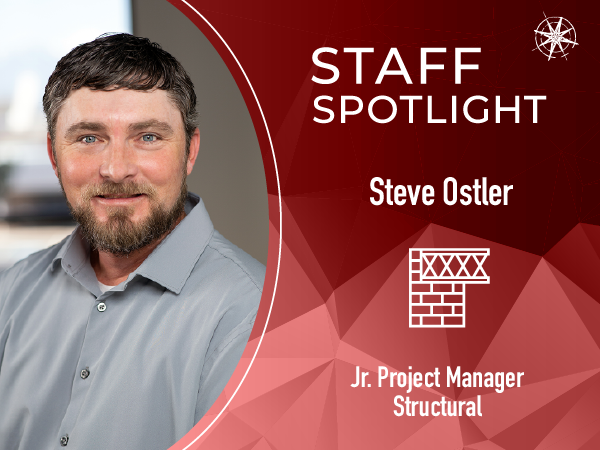 In FOCUS: Steve Ostler, Jr. Project Manager | Structural – Focus Utah